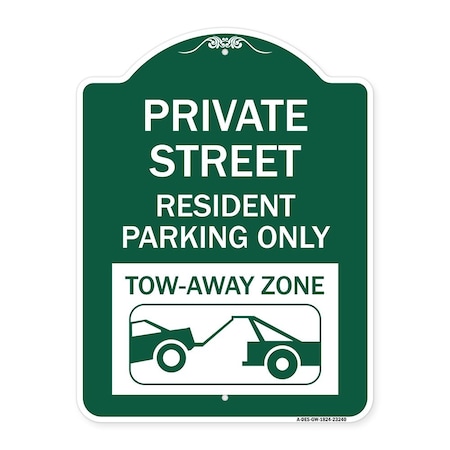 Signmission Private Street Private Street Resident Parking Tow Away Zone Aluminum Sign, 18" x 24", GW-1824-23240 A-DES-GW-1824-23240